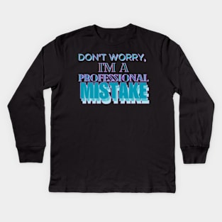 Professional Mistake Kids Long Sleeve T-Shirt